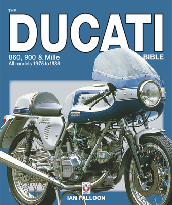 The Ducati 860, 900 and Mille Bible By Ian Falloon Cover Image
