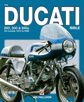 The Ducati 860, 900 and Mille Bible Cover Image