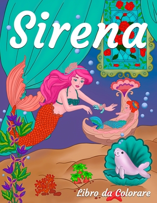 Sirena Libro da Colorare: Album da Colorazione per Ragazze più Grandi e  Adulti con Fantasia Paesaggi Marini e Oceano Sottomarino (Paperback)