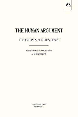 The Human Argument: The Writings of Agnes Denes (Spring Publications) Cover Image