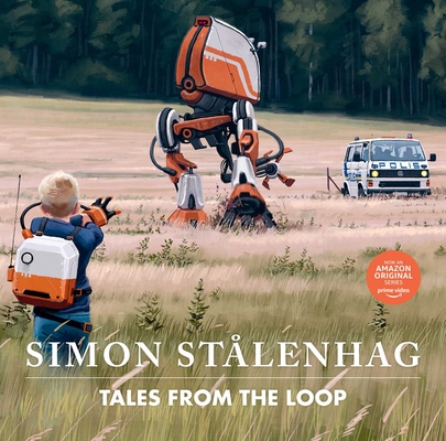 Tales From the Loop By Simon Stålenhag Cover Image