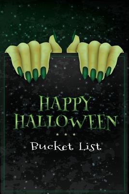 Happy Halloween Bucket List: Green Nails Monster Hands Cover Image