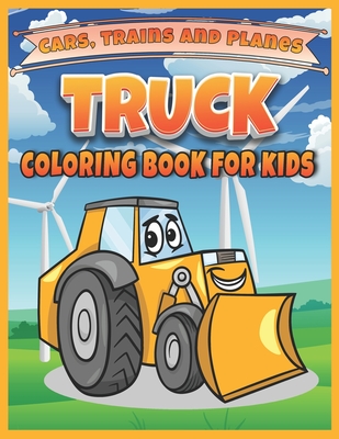 Planes, Trucks, Cars Coloring Book For Kids Ages 4-8: Vehicles coloring  book for kids & toddlers - activity books for preschooler, Fun book for kids  a (Paperback)
