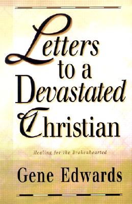 Letters to a Devastated Christian: Healing for the Brokenhearted Cover Image