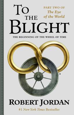 To The Blight: The Eye of the World, Part II (Wheel of Time #1)