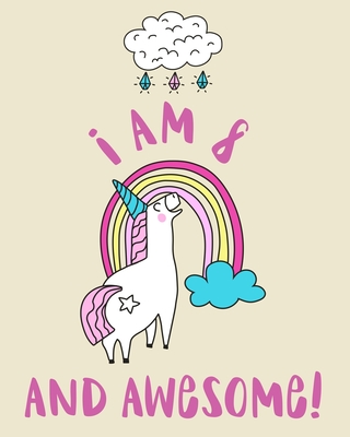 I Am 8 And Awesome: Sketchbook and Notebook for Kids, Writing and Drawing  Sketch Book, Personalized Birthday Gift for 8 Year Old Girls, Ma  (Paperback)