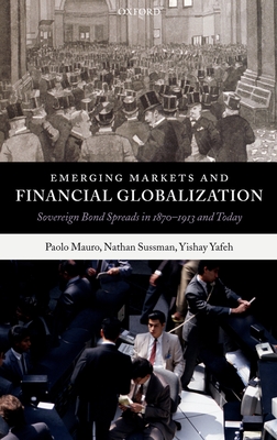 Emerging Markets and Financial Globalization: Sovereign Bond Spreads in 1870-1913 and Today Cover Image