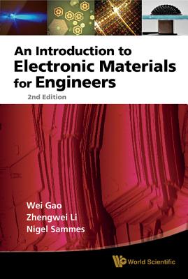 An Introduction to Electronic Materials for Engineers By Wei Gao, Zhengwei Li, Nigel Sammes Cover Image