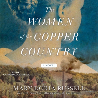 The Women of the Copper Country By Mary Doria Russell, Cassandra Campbell (Read by) Cover Image