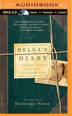 Helga's Diary: A Young Girl's Account of Life in a Concentration Camp By Helga Weiss, Neil Bermel (Translator), Emily Bevan (Read by) Cover Image