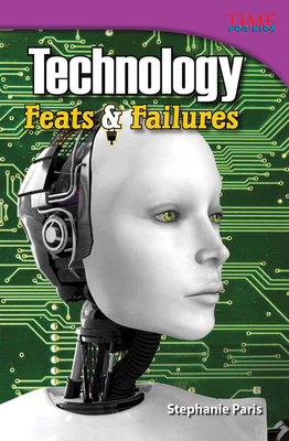 Technology: Feats & Failures (TIME FOR KIDS®: Informational Text)