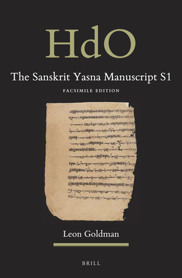 The Sanskrit Yasna Manuscript S1: Facsimile Edition (Handbook of Oriental Studies. Section 2 South Asia) Cover Image