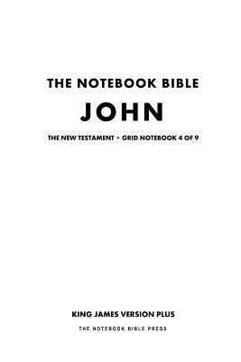The Notebook Bible, New Testament, John, Grid Notebook 4 of 9: King James Version Plus Cover Image