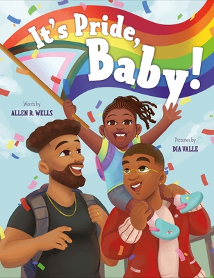 It's Pride, Baby! By Allen R. Wells, Dia Valle (Illustrator) Cover Image