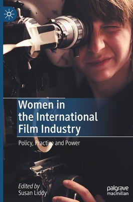 Women in the International Film Industry: Policy, Practice and Power Cover Image