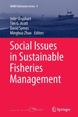Social Issues in Sustainable Fisheries Management (Mare Publication #9) By Julie Urquhart (Editor), Tim G. Acott (Editor), David Symes (Editor) Cover Image