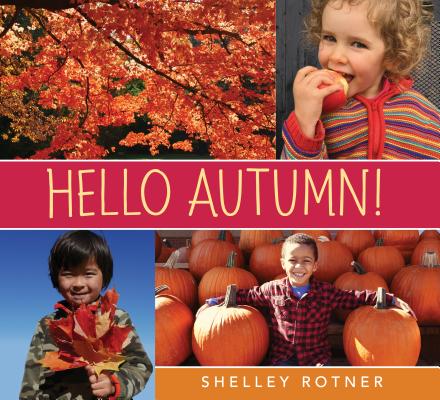 Hello Autumn! (Hello Seasons!) By Shelley Rotner Cover Image