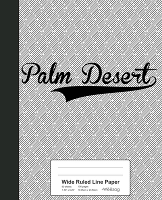 Wide Ruled Line Paper: PALM DESERT Notebook By Weezag Cover Image