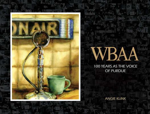 Wbaa: 100 Years as the Voice of Purdue (Founders) Cover Image