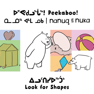 Peekaboo! Nanuq and Nuka Look for Shapes: Bilingual Inuktitut and English Edition By Rachel Rupke, Ali Hinch (Illustrator) Cover Image