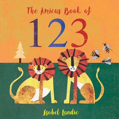 The Amicus Book of 123 By Isobel Lundie Cover Image
