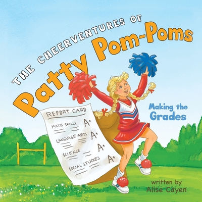 The CheerVentures of Patty Pom-Poms: Making the Grades Cover Image
