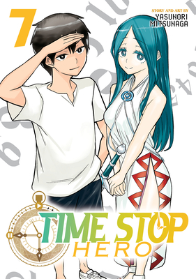 Time Stop Hero Vol. 7 By Yasunori Mitsunaga Cover Image