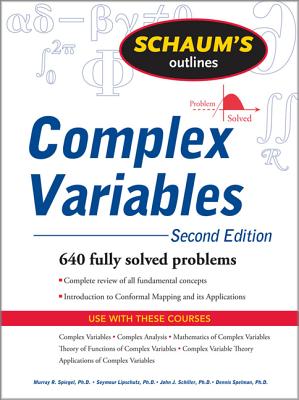 Schaum's Outline of Complex Variables, 2ed By Murray Spiegel, Seymour Lipschutz, John Schiller Cover Image