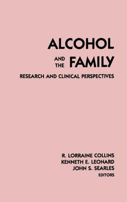 Alcohol and the Family: Research and Clinical Perspectives (The Guilford Substance Abuse Series)