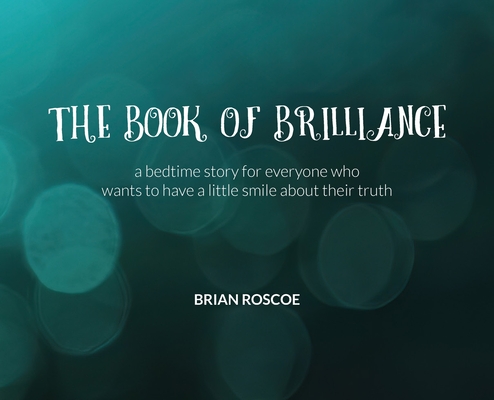 The Book of Brilliance By Brian Roscoe Cover Image