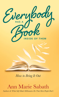 Everybody Has A Book Inside of Them: How To Bring It Out Cover Image
