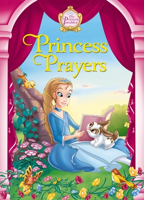 Princess Prayers (Princess Parables) By Jeanna Young, Jacqueline Kinney Johnson, Omar Aranda (Illustrator) Cover Image