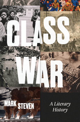 Class War: A Literary History By Mark Steven Cover Image