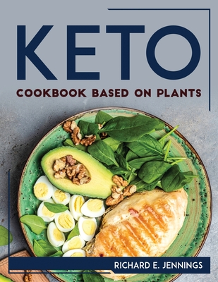 Keto Cookbook Based On Plants Cover Image