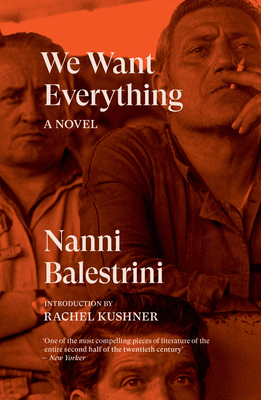 We Want Everything: A Novel (Verso Fiction) By Nanni Balestrini, Rachel Kushner (Introduction by) Cover Image