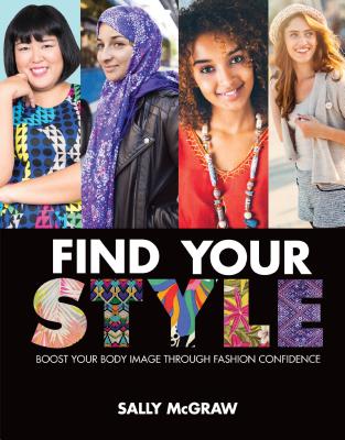 Find Your Style: Boost Your Body Image Through Fashion Confidence By Sally McGraw Cover Image