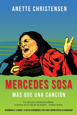 Mercedes Sosa - Más que una Canción: Un homenaje a "La Negra", la voz de Latinoamérica (1935-2009) (Edici)