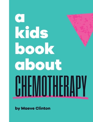 A Kids Book About Chemotherapy Cover Image