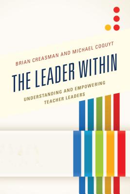 The Leader Within: Understanding and Empowering Teacher Leaders