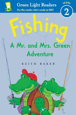 Fishing: A Mr. and Mrs. Green Adventure By Keith Baker, Keith Baker (Illustrator) Cover Image