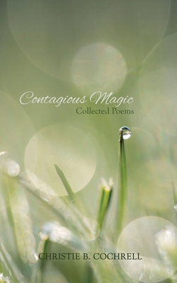Contagious Magic: Collected Poems Contagious Magic: Collected Poems cover
