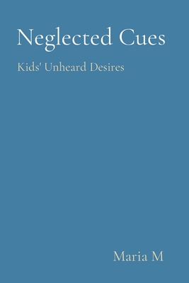 Neglected Cues: Kids' Unheard Desires Cover Image