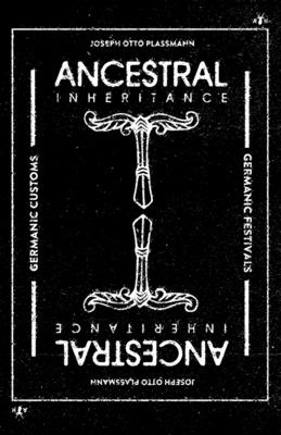 Ancestral Inheritance: The Yearly Cycle of Germanic Customs and Festivals Cover Image