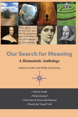 Our Search for Meaning: A Humanistic Anthology for Applied Liberal Arts and Sciences (ALAS) By Katherine Oubre, Phillip Schoenberg Cover Image