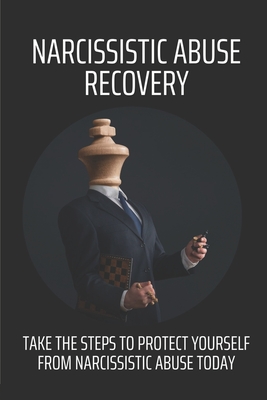 Narcissistic Abuse Recovery: Take The Steps To Protect Yourself From Narcissistic Abuse Today: Ptsd After Narcissistic Relationship By Glendora Petrucci Cover Image