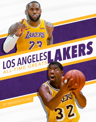 Los Angeles Lakers All-Time Greats By Brendan Flynn Cover Image