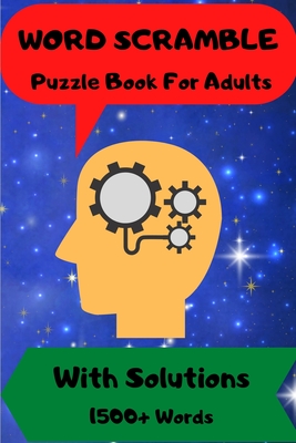 Word Scramble: Puzzle Book For Adults With Solutions 1500 + Words Cover Image
