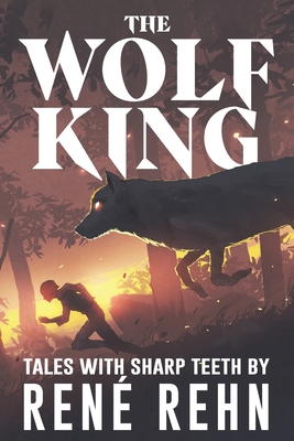 The Wolf King: Tales With Sharp Teeth (Nightmare Fuel)