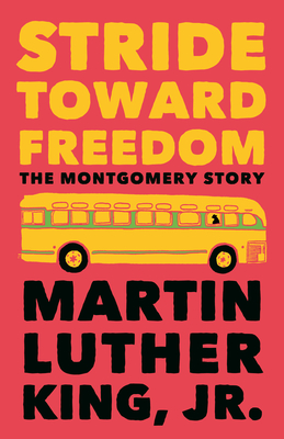 Stride Toward Freedom: The Montgomery Story (King Legacy #1) By Dr. Martin Luther King, Jr., Clayborne Carson (Introduction by) Cover Image