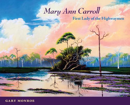 Mary Ann Carroll: First Lady of the Highwaymen By Gary Monroe Cover Image